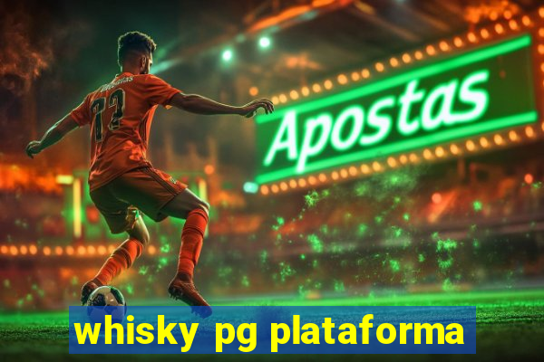 whisky pg plataforma